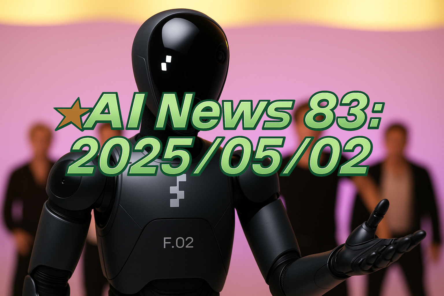 AI News #83: Week Ending May 02, 2025 with 17 Executive Summaries, Top 60 Links, and 8 Helpful Visuals