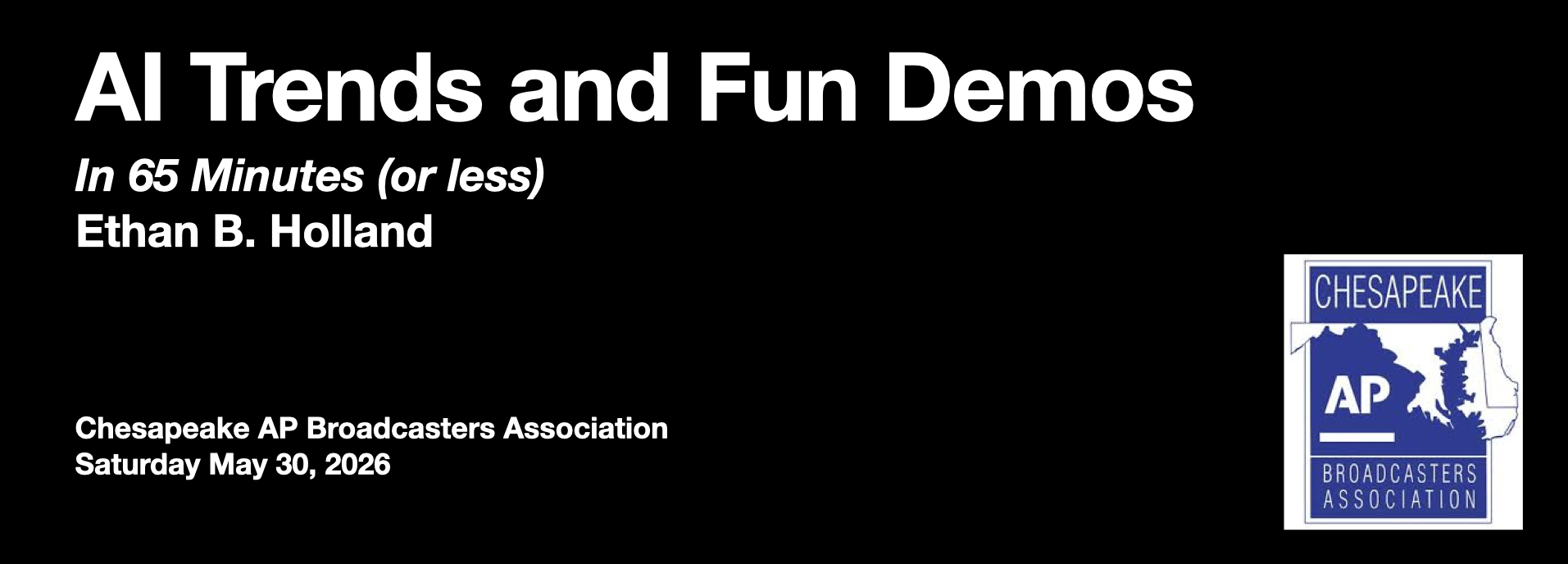 Chesapeake AP Broadcasters Association 2026 Convention: AI Trends and Demos – Ethan Holland