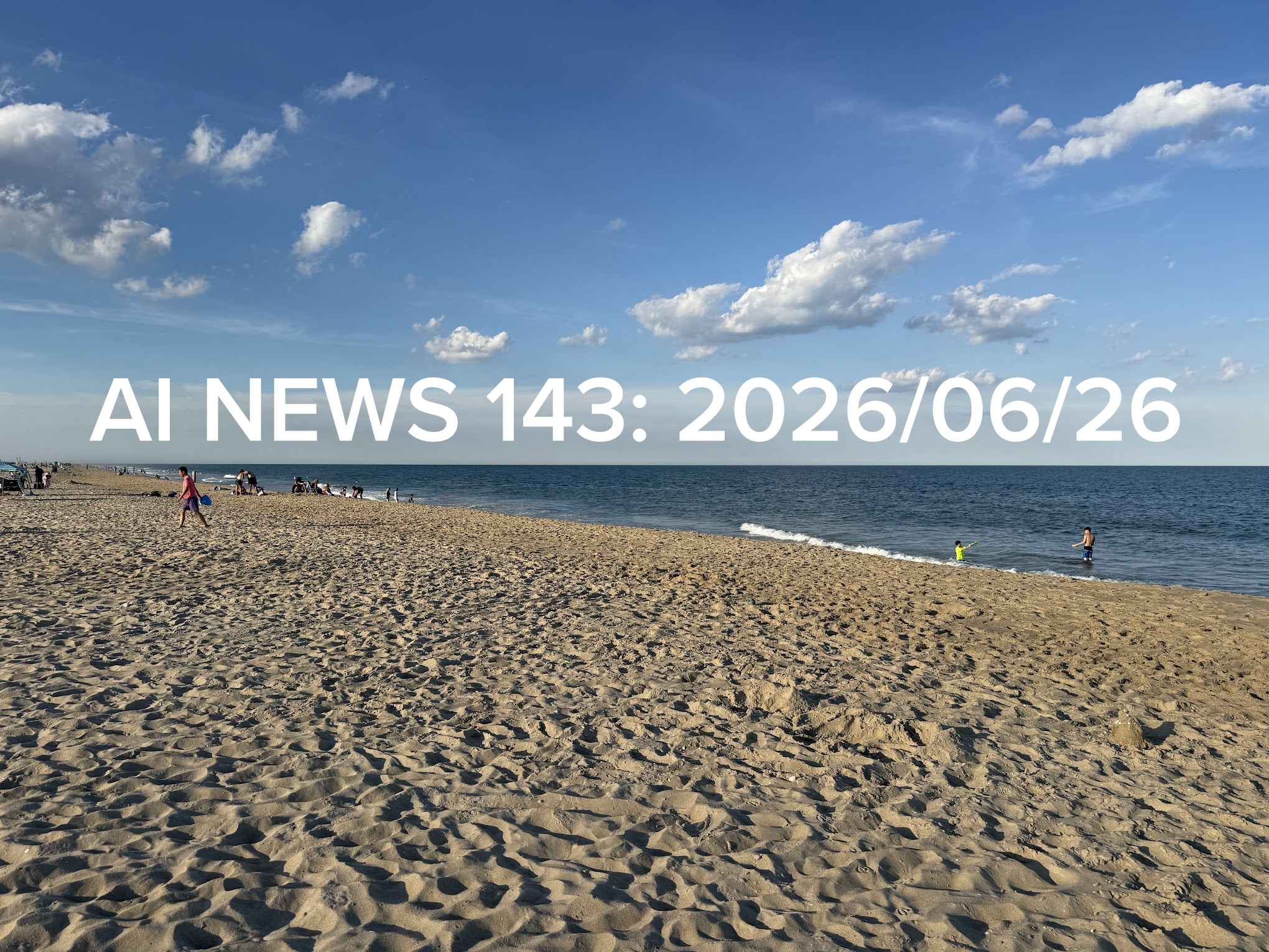 AI News #143: Week Ending June 26, 2026 with 24 Executive Summaries